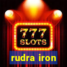 rudra iron